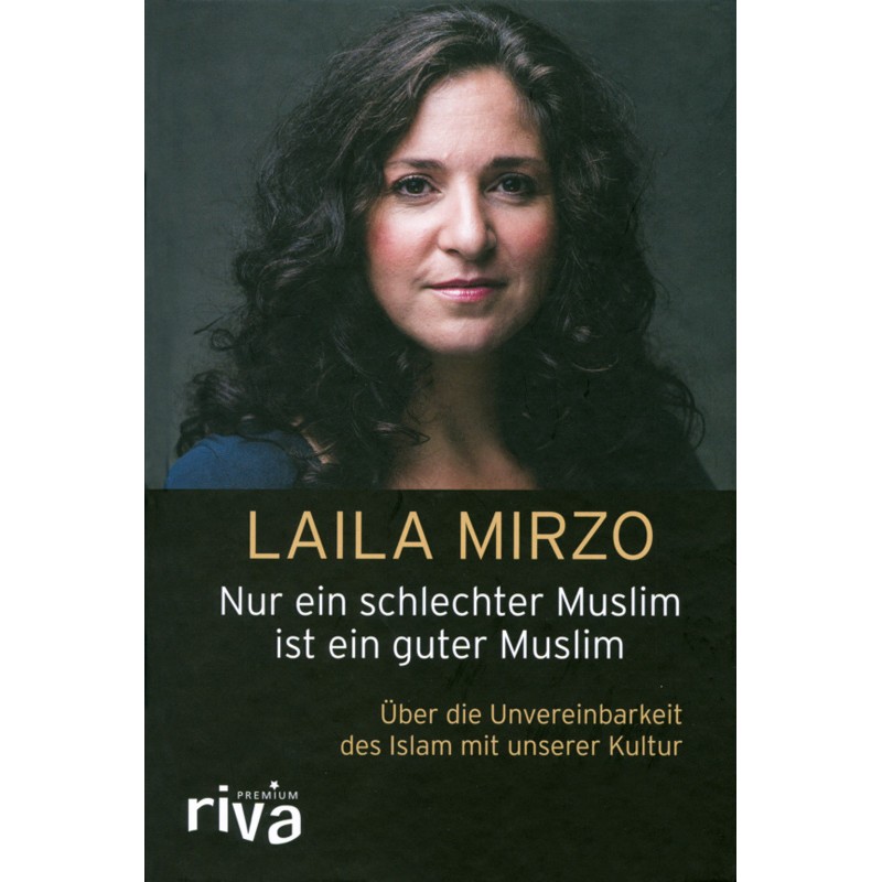 Nur ein schlechter Muslim ist ein guter Muslim