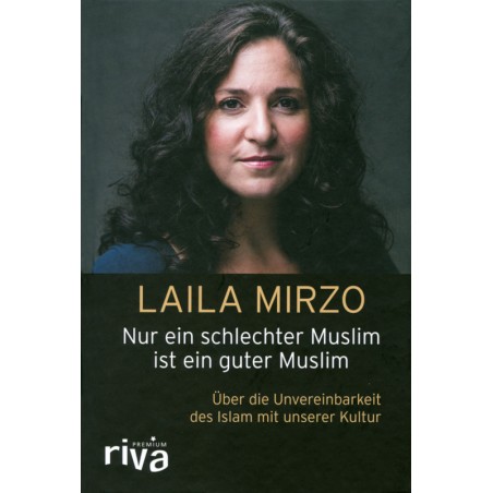 Nur ein schlechter Muslim ist ein guter Muslim