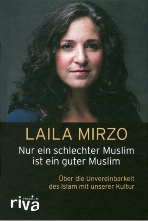 Nur ein schlechter Muslim ist ein guter Muslim