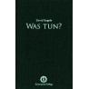 Was tun?