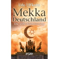 Mekka Deutschland - Die stille Islamisierung