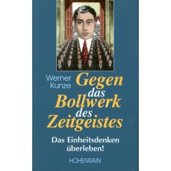 Gegen das Bollwerk des Zeitgeistes. Das Einheitsdenken überleben!