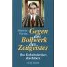 Gegen das Bollwerk des Zeitgeistes. Das Einheitsdenken überleben!