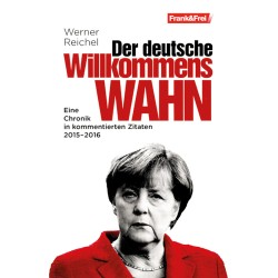 Der deutsche Willkommenswahn