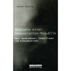 Anatomie einer Denunzianten-Republik