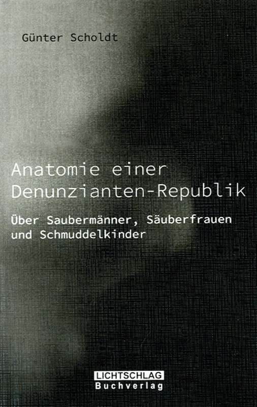 Anatomie einer Denunzianten-Republik
