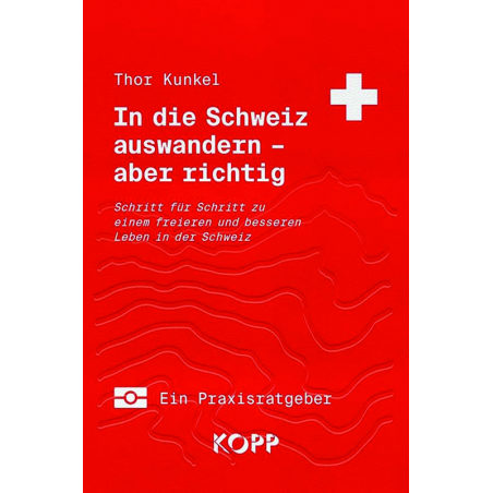 In die Schweiz auswandern - aber richtig