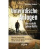 Unterirdische Anlagen, die es nicht geben dürfte