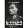 Der graue Wolf Mustafa Kemal