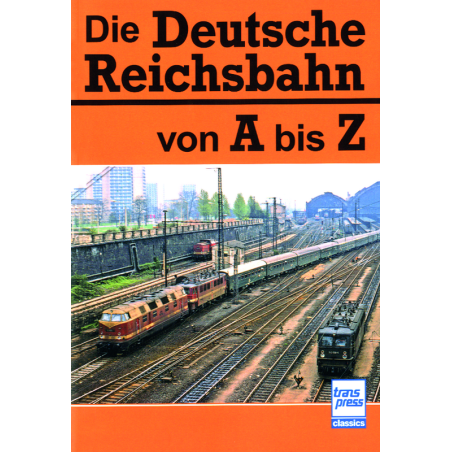 Die Deutsche Reichsbahn von A bis Z