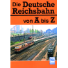 Die Deutsche Reichsbahn von A bis Z