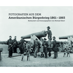 Fotografien aus dem Amerikanischen Bürgerkrieg 1861-1865