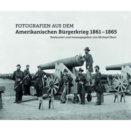 Fotografien aus dem Amerikanischen Bürgerkrieg 1861-1865