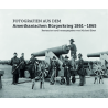 Fotografien aus dem Amerikanischen Bürgerkrieg 1861-1865
