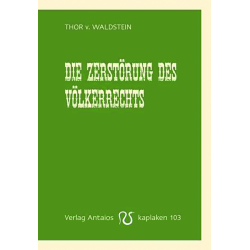 Die Zerstörung des Völkerrechts