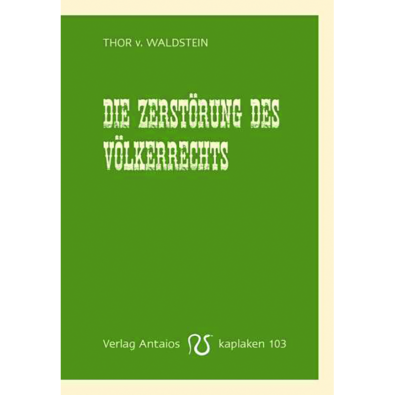 Die Zerstörung des Völkerrechts