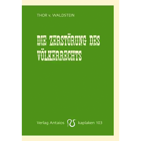 Die Zerstörung des Völkerrechts