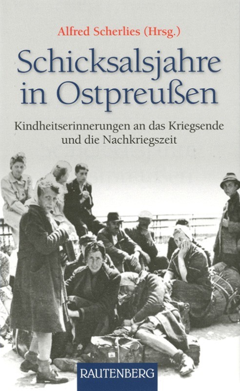 Schicksalsjahre in Ostpreußen
