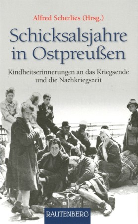 Schicksalsjahre in Ostpreußen