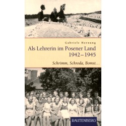 Als Lehrerin im Posener Land 1942-1945