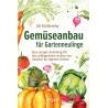 Gemüseanbau für Gartenneulinge