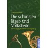 Die schönsten Jäger- und Volkslieder