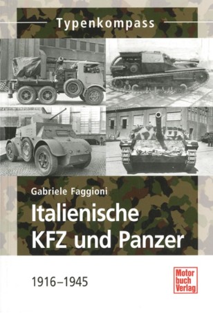 Italienische KFZ und Panzer 1916 - 1945