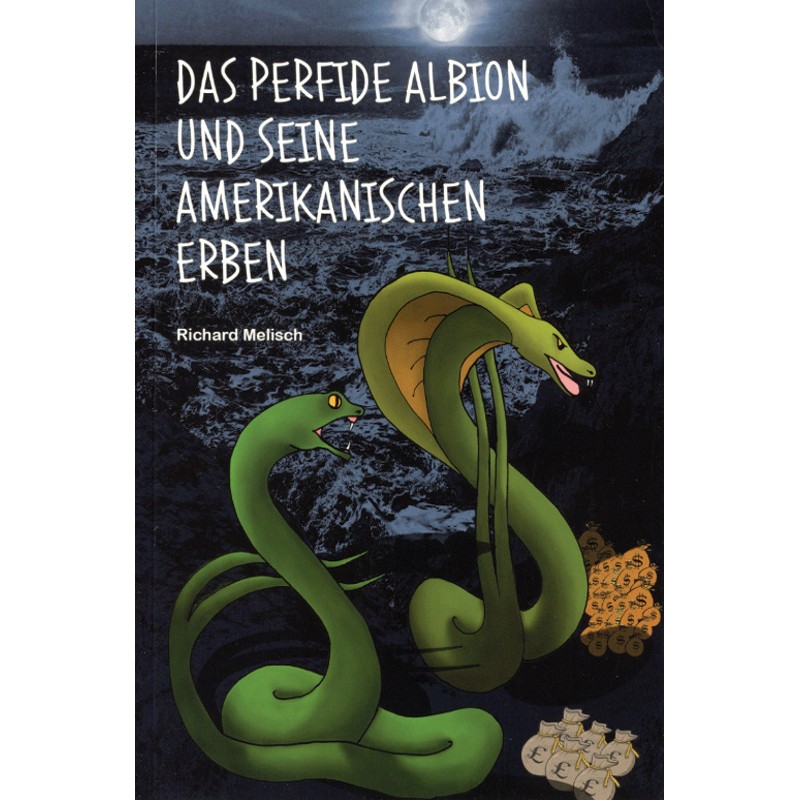 Das perfide Albion und seine amerikanischen Erben