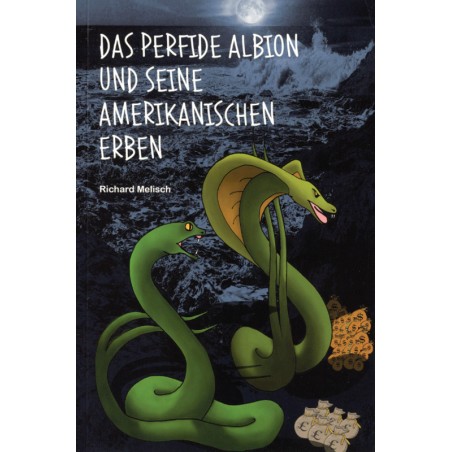 Das perfide Albion und seine amerikanischen Erben