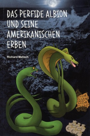 Das perfide Albion und seine amerikanischen Erben