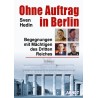 Ohne Auftrag in Berlin
