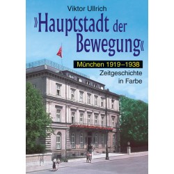 "Hauptstadt der Bewegung" München 1919-1938
