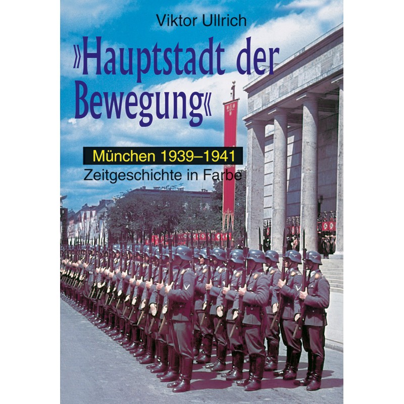 "Hauptstadt der Bewegung" München 1939-1941