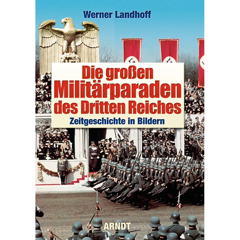 Die großen Militärparaden des Dritten Reiches
