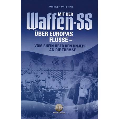 Mit der Waffen-SS über Europas Flüsse