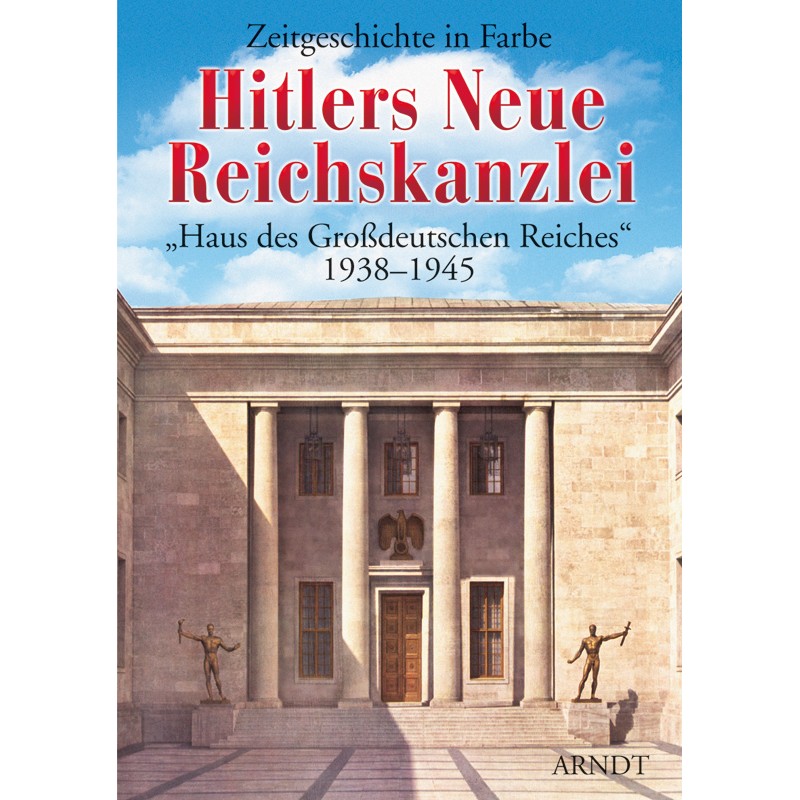 Hitlers Neue Reichskanzlei 1938-1945