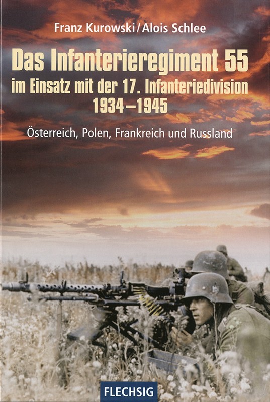 Das Inf.-Regiment 55 im Einsatz mit der 17. Inf.-Div. 1934-1945