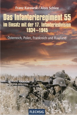 Das Inf.-Regiment 55 im Einsatz mit der 17. Inf.-Div. 1934-1945