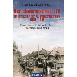 Das Infanterie-Regiment 170 im Einsatz mit der 73. Inf.-Div. 1939