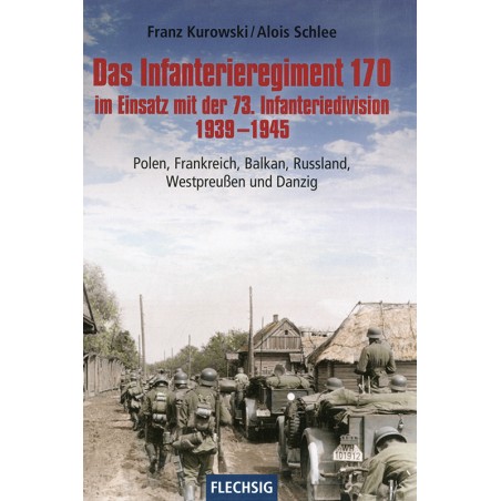 Das Infanterie-Regiment 170 im Einsatz mit der 73. Inf.-Div. 1939