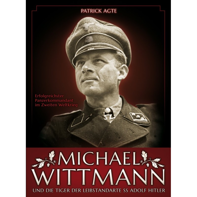 Michael Wittmann - erfolgreichster Panzerkommandant im