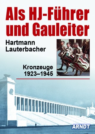 Als HJ-Führer und Gauleiter