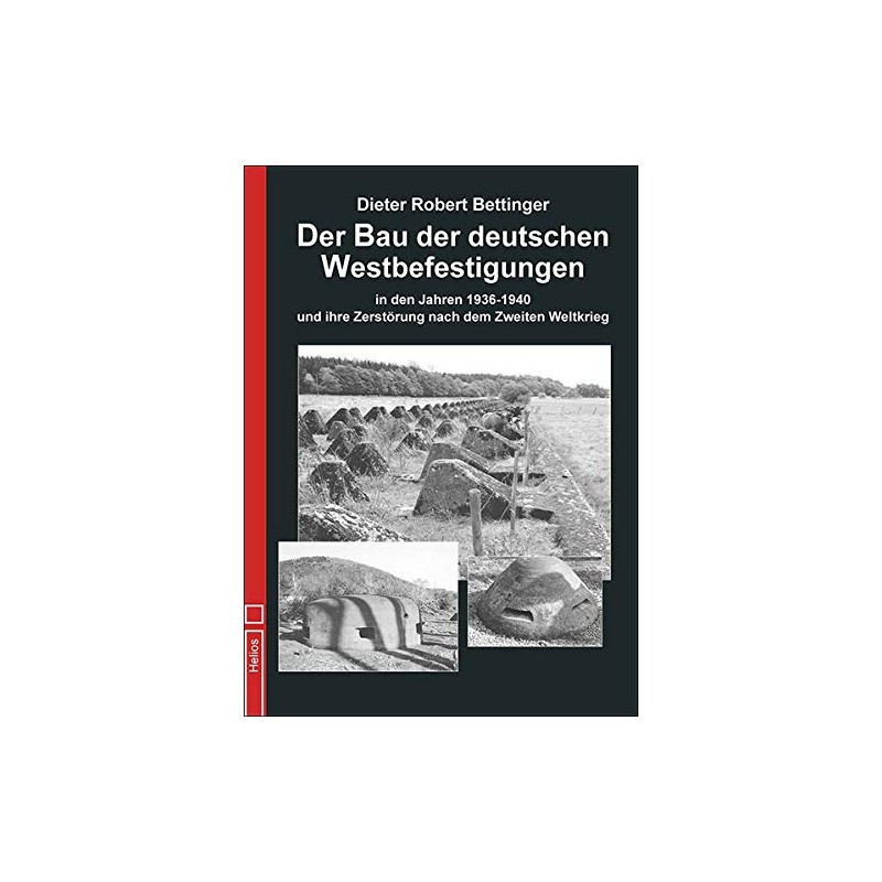 Der Bau der deutschen Westbefestigungen