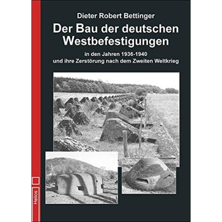 Der Bau der deutschen Westbefestigungen