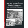Der Bau der deutschen Westbefestigungen