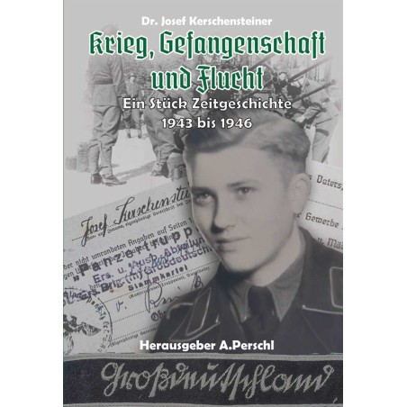 Josef Kerschensteiner - Krieg, Gefangenschaft und Flucht
