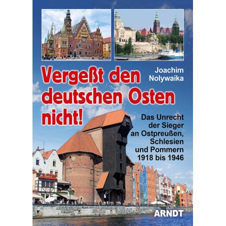 Vergeßt den deutschen Osten nicht!