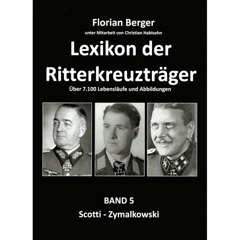 Lexikon der Ritterkreuzträger, Band 5: Scotti-Zymalkowski