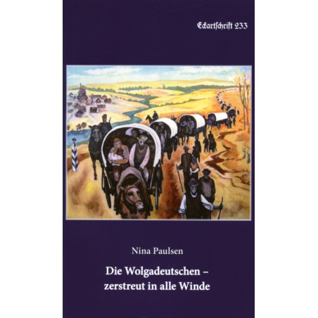 Die Wolgadeutschen - zerstreut in alle Winde