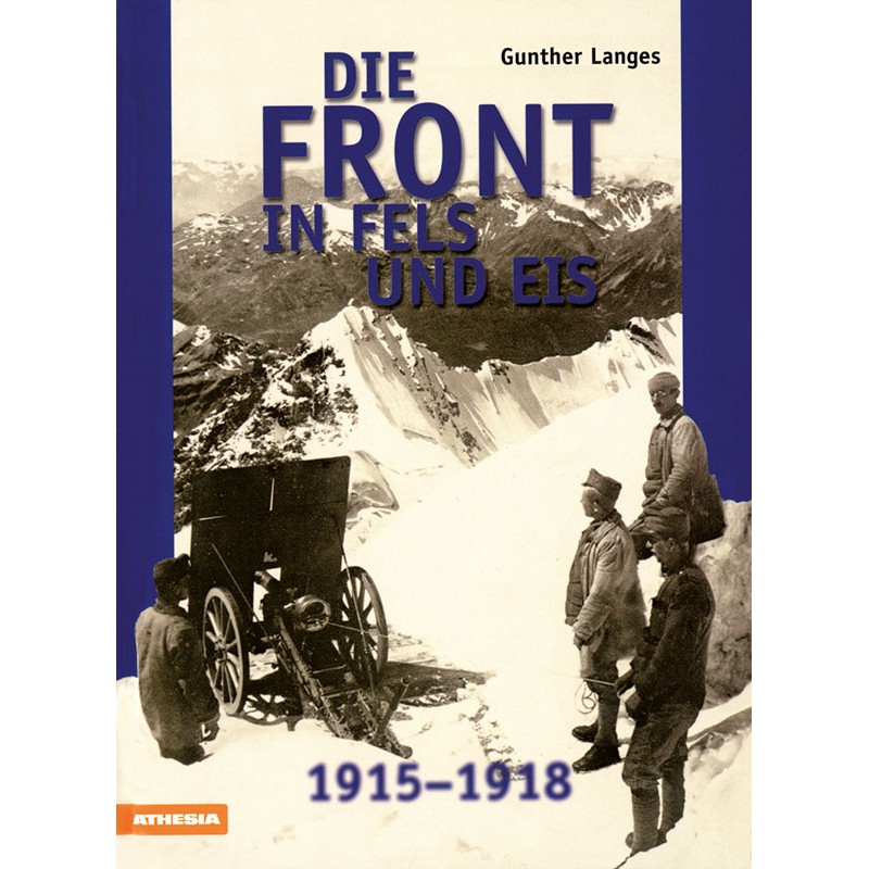 Die Front in Fels und Eis
